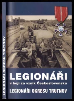 Legionáři v boji za vznik Československa