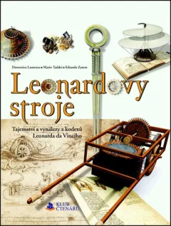 Leonardovy stroje - Tajemství a vynálezy z kodexů Leonarda da Vinciho
