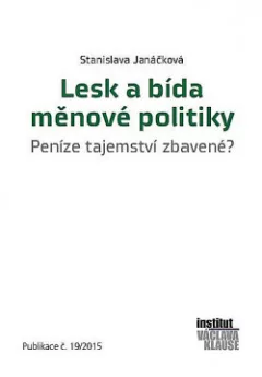 Lesk a bída měnové politiky - peníze tajemství zbavené?