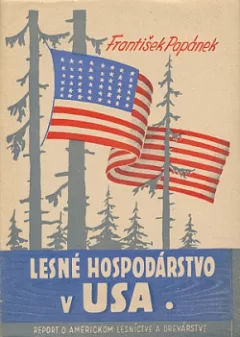 Lesné hospodárstvo v USA: Report o americkom lesníctve a drevárstve