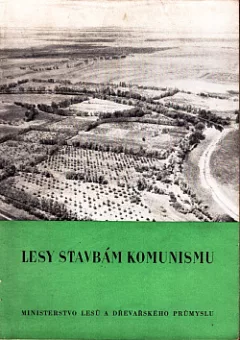 Lesy stavbám komunismu