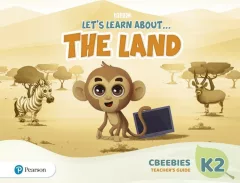 Let´s Learn About the Land  K2 CBeebies Teacher´s Guide