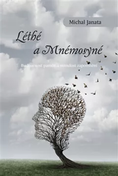 Léthé a Mnémosyné - Budoucnost paměti a minulost