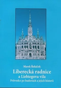 Liberecká radnice a Liebiegova vila