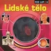 Lidské tělo pod lupou