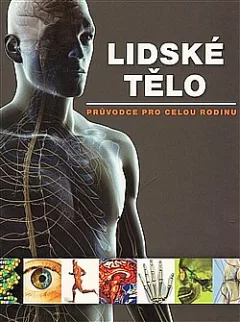 Lidské tělo - průvodce pro celou rodinu