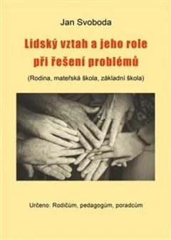 Lidský vztah a jeho role při řešení problémů (Rodina, mateřská škola, základní škola)