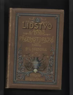 Lidstvo v době předhistorické - se zvláštním zřetelem na země Slovanské