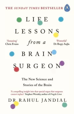 Life Lessons from a Brain Surgeon : The New Science and Stories of the Brain