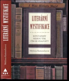 Literární mystifikace : když knihy nejsou tím, čím se zdají být