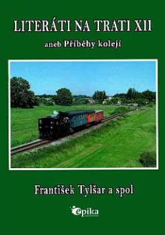 Literáti na trati XII aneb Příběhy kolejí