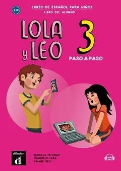 Lola y Leo 3 paso a paso (A2.1) - Libro del alumno + MP3 descargable