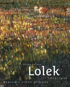 Lolek Stanislav: 1873-1936: rapsodie volné přírody