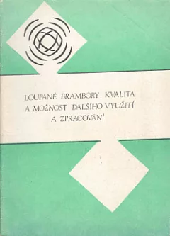 Loupané brambory, kvalita a možnosti dalšího využití a zpracování