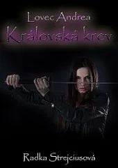 Lovec Andrea: Královská krev