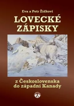 Lovecké zápisky z Československa do západní Kanady