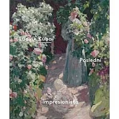 Ludvík Kuba - Poslední impresionista