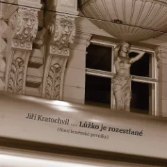 ...Lůžko je rozestlané (Nové brněnské povídky)