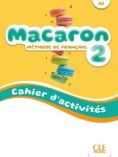 Macaron 2 A1  Cahier d´activités
