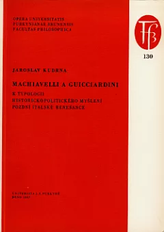 Machiavelli a Guicciardini: K typologii historickopolitického myšlení pozdní italské renesance