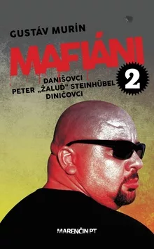 Mafiáni 2 Danišovci Peter ,,Žaluď“ Steinhübel Diničovci
