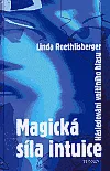 Magická síla intuice Následování vnitřního hlasu