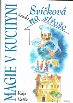 Magie v kuchyni aneb Svíčková na střeše
