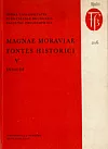 Magnae Moraviae fontes historici V