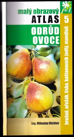 Malý obrazový atlas odrůd ovoce, Hrušně, ořešák, líska, kaštanovník jedlý, mandloň