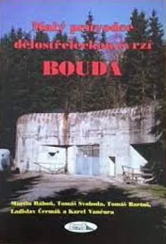 Malý průvodce dělostřeleckou tvrzí Bouda