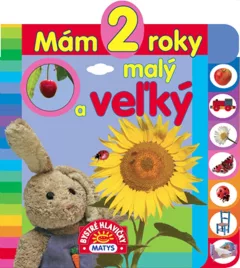 Mám 2 roky: Malý a veľký