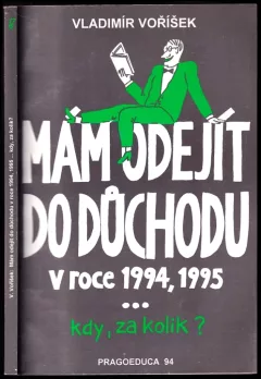 Mám odejít do důchodu v roce 1994, 1995- kdy, za kolik ?