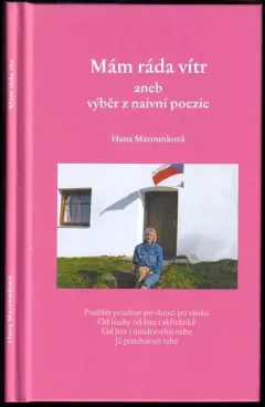 Mám ráda vítr, aneb, Výběr z naivní poezie
