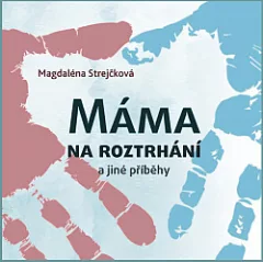 Máma na roztrhání a jiné příběhy