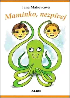 Maminko, nezpívej