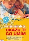 Maminko, ukážu ti co umím