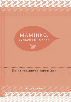 Maminko, vyprávěj mi o sobě