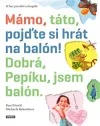 Mámo, táto, pojďte si hrát na balón