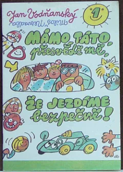 Mámo, táto, přesvědč mě, že jezdíme bezpečně! (Sv. 1)