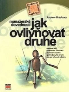 Manažerské dovednosti - Jak ovlivňovat druhé