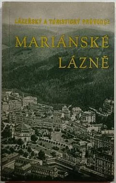 Mariánské lázně - Lázeňský a turistický průvodce