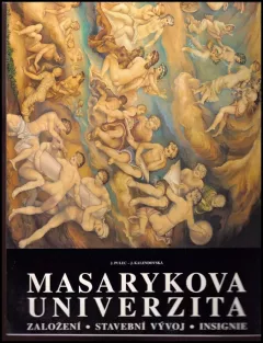 Masarykova univerzita : založení, stavební vývoj, insignie