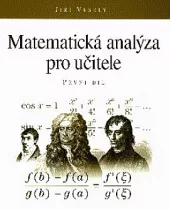Matematická analýza pro učitele. 1.díl