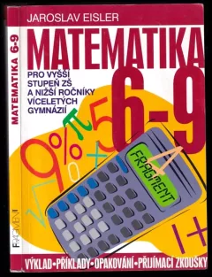 Matematika 6-9 pro vyšší stupeň ZŠ a nižší ročníky víceletých gymnázií