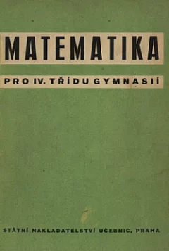 Matematika pro IV. třídu gymnasií  a vyšších odborných škol