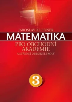 Matematika pro obchodní akademie - 3.díl