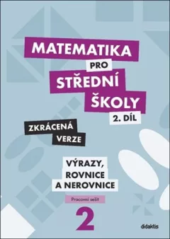 Matematika pro střední školy 2.díl - Zkrácená verze - Pracovní sešit