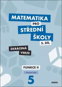 Matematika pro střední školy 5.díl - Pracovní sešit - Zkrácená verze