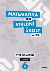 Matematika pro střední školy. 6. díl, Stereometrie. Učebnice