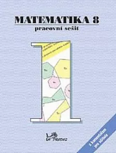 Matematika 8 - Pracovní sešit 1 s komentářem pro učitele